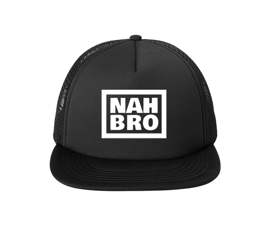 NAH BRO™ - Foam Trucker Hat